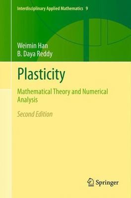 Plasticity : Mathematical Theory and Numerical Analysis, Hardcover by Han, We...