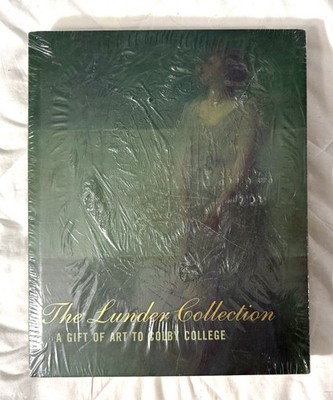 Sealed New, The Lunder Collection: A Gift of Art to Colby College by Lunder