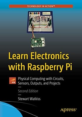 Learn Electronics with Raspberry Pi:... by Watkiss, Stewart Paperback / softback