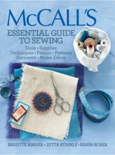 McCall's® Essential Guide to Sewing : Tools * Supplies * Techniqu