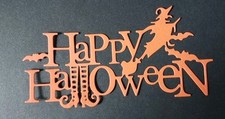 Premade Happy Halloween Die Cuts. You Pick And Choose What Color