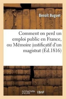 Comment on Perd Un Emploi Public En France, Ou Mmoire Justificatif d'Un Magistra