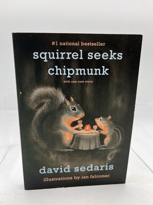 Squirrel Seeks Chipmunk : A Modest Bestiary by David Sedaris (2011, Trade...