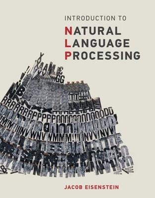Introduction to Natural Language Processing by Jacob Eisenstein: Used