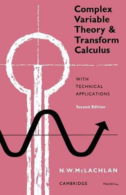 Complex Variable Theory and Transform Calculus With Technical Applications 2e