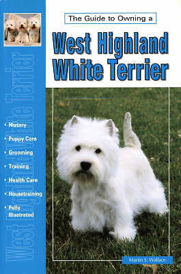 Guide to Owning a West Highland White Terrier (Re Dog), Wallace
