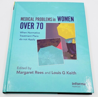Medical Problems In Women Over 70 Margaret Rees Louis G. Keith 2007 Informa