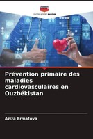 Aziza Ermatova | PréVention Primaire Des Maladies Cardiovasculaires En...