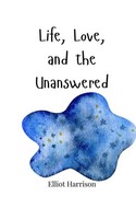 Elliot Harrison | Life, Love, And The Unanswered | Taschenbuch | Englisch (2025)