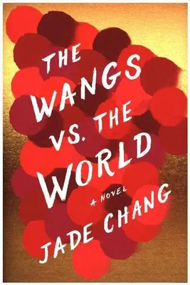 The Wangs vs. the World | Jade Chang | Englisch | Buch | 2016