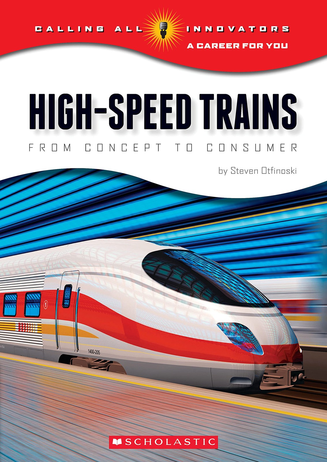 High-Speed Trains: From Concept To Consumer (Calling All Innovators: Career ...