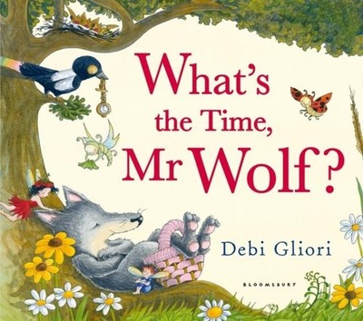 Debi Gliori / What's the Time, Mr Wolf?9781408819418