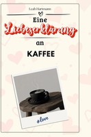 Leah Hartmann | Eine LiebeserkläRung An Kaffee | Buch | Deutsch (2024) | 66 S.