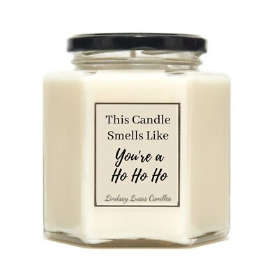 Smells Like You're A Ho Ho Lustige Weihnachts Duftkerze
