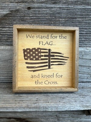 We stand for the Flag/kneel for cross Custom engraved aged Cedar Frame 8X8  LQQK