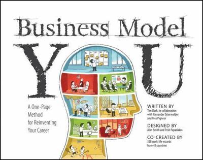 Business Model You : A One-Page Method for Reinventing Your Career by T Clark