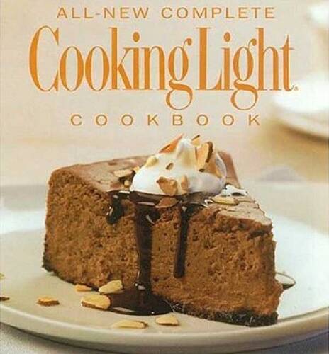 The All New Complete Cooking Light Cookboook: The Ultimate Guide from Ame - GOOD