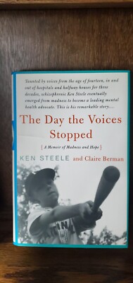Day the Voices Stopped : A Schizophrenic's Journey from Madness to Hope by...