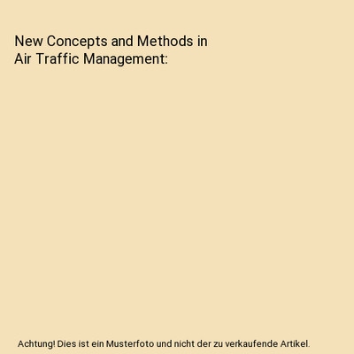 New Concepts and Methods in Air Traffic Management