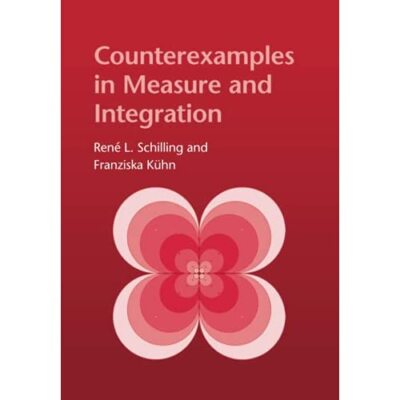Counterexamples in Measure and Integration by René L. Schilling 9781009001625 LN
