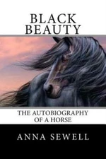 Black Beauty: The Autobiography Of A Horse