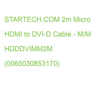 STARTECH.COM 2m Micro HDMI to DVI-D Cable - M/M HDDDVIMM2M (0065030853170)