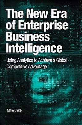 The New Era of Enterprise Business Intelligence: Using Analytics to Achieve a