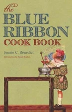 The Blue Ribbon Cook Book by Jennie C Benedict: Used