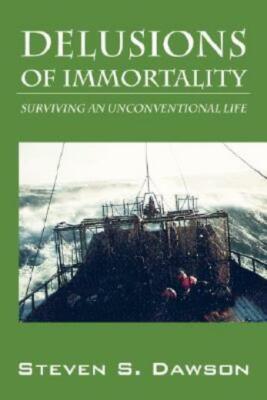 Delusions Of Immortality: Surviving An Unconventional Life