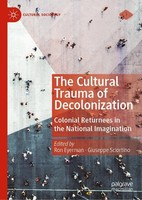The Cultural Trauma Of Decolonization Ron Eyerman
