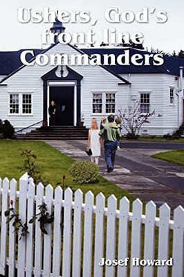 Ushers, Gods Front Line Commanders - Paperback NEW Josef Howard 2004