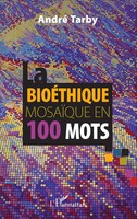 André Tarby | BioéThique MosaïQue En 100 Mots | Taschenbuch | FranzöSisch (2022)