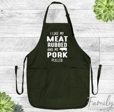 I Like My Meat Rubbed-Grill Apron - BBQ Gift - Funny Apron - Funny Gift For Him