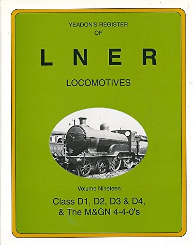Yeadon's Register of LNER Locomotives: Class D1, D2, D3 and D4 and MGN 4-4-0s v.