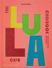 The Lula Cafe Cookbook: Collected Recipes and Stories by Hammel, Jason