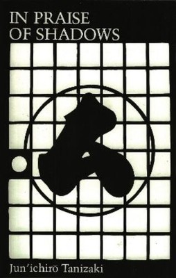 Junichiro Tanizaki In Praise of Shadows (Paperback)