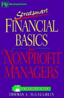 Streetsmart Financial Basics for Nonprofit Managers (Wiley Nonprofit Law, Finan