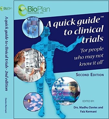 QUICK GUIDE TO CLINICAL TRIALS: FOR PEOPLE WHO MAY NOT By Madhu Davies & Faiz