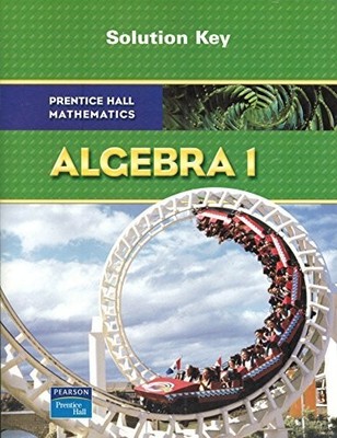 ALGEBRA 1: SOLUTION KEY BY PRENTICE HALL MATHEMATICS **BRAND NEW**
