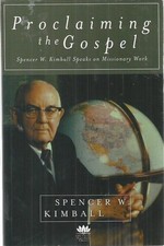 Proclaiming the Gospel Spencer W Kimball Speaks on Missionary Work pb new1987