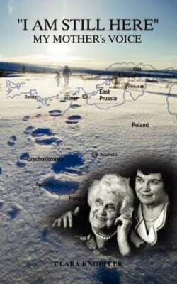 I Am Still Here: My Mother's Voice by Clara Knopfler: New