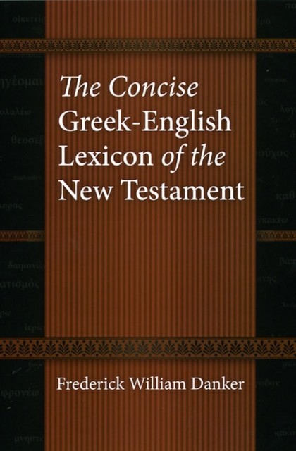 The Concise Greek–English Lexicon of the New Testament,Danker, F - Image 3
