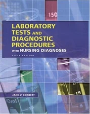 Laboratory Tests and Diagnostic Procedures with Nursing Diagnoses by Corbett