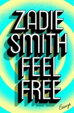 Feel Free: Essays - hardcover, Zadie Smith, 1594206252