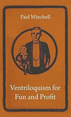 Ventriloquism For Fun And Profit By Paul Winchell - New Copy - 9781445513560