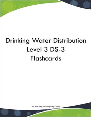 Drinking Water Distribution Level 3 DS-3 Flashcards