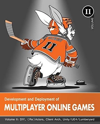 Development and Deployment of Multiplayer Online Games, Vol. II: