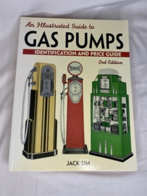 Illustrated Guide To Gas Pumps ID Price Guide Book 2nd Ed PB John H Sim Krause