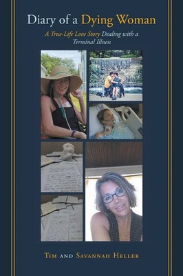 Diary of a Dying Woman A True-Life Love Story Dealing with a Terminal Illness