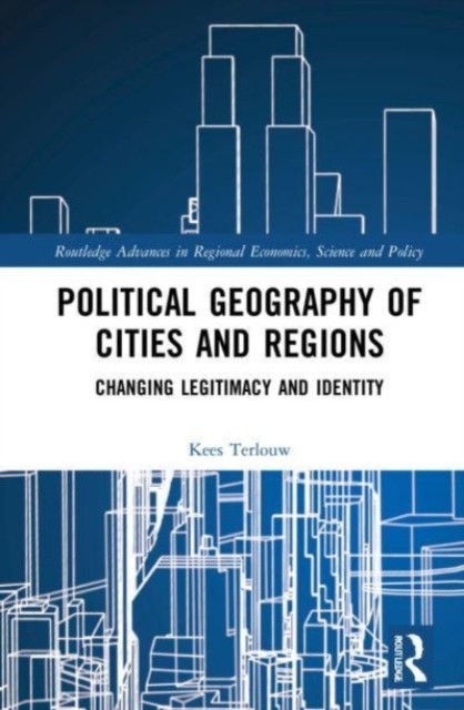 Political Geography of Cities and Regions by Kees Terlouw (Paperback Book)